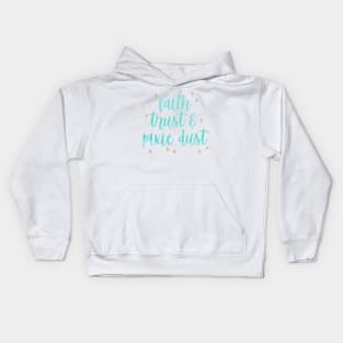 Faith, Trust, Pixie Dust Kids Hoodie